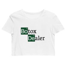 Load image into Gallery viewer, Botox Dealer Crop Tops
