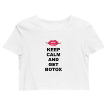 Load image into Gallery viewer, Keep Calm And Get Botox Crop Tops
