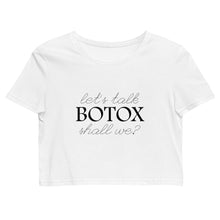 Load image into Gallery viewer, Lets Talk Botox Crop Tops
