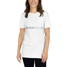 Load image into Gallery viewer, Botox Dealer Unisex T-Shirt
