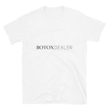 Load image into Gallery viewer, Botox Dealer Unisex T-Shirt
