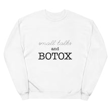 Load image into Gallery viewer, Small Talks And Botox Fleece Sweatshirts
