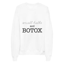 Load image into Gallery viewer, Small Talks And Botox Fleece Sweatshirts
