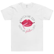 Load image into Gallery viewer, Watch Me Sip With My Fuller Lips T-Shirt
