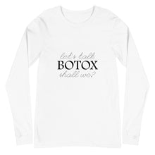 Load image into Gallery viewer, Lets Talk Botox Long Sleeve Shirts
