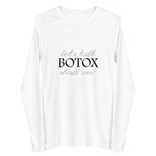 Load image into Gallery viewer, Lets Talk Botox Long Sleeve Shirts
