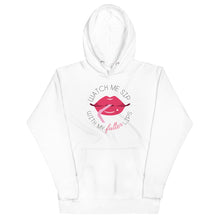 Load image into Gallery viewer, Watch Me Sip With My Fuller Lips Hoodie
