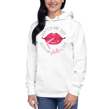 Load image into Gallery viewer, Watch Me Sip With My Fuller Lips Hoodie
