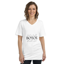 Load image into Gallery viewer, Let_s Talk Botox Unisex  V-Neck T-Shirt
