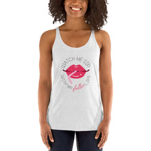 Load image into Gallery viewer, Watch Me Sip With My Fuller Lips  Racerback Tank-Tops
